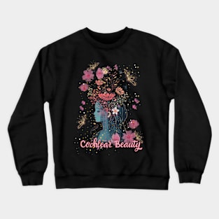 Cochlear Beauty | Cochlear Implant | Deaf Crewneck Sweatshirt